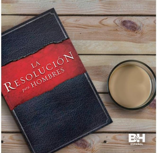 La Resolución para Hombres - Stephen and Alez Kendrick Randy Alcorn