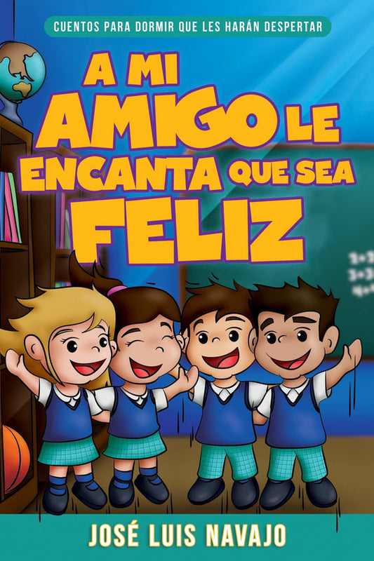A mi amigo le encanta que sea feliz - José Luis Navajo